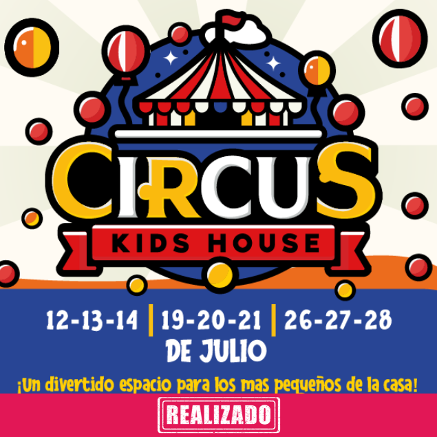 Foto promocional del evento CIRCUS KIDS HOUSE describiendo los participantes y fechas del evento.